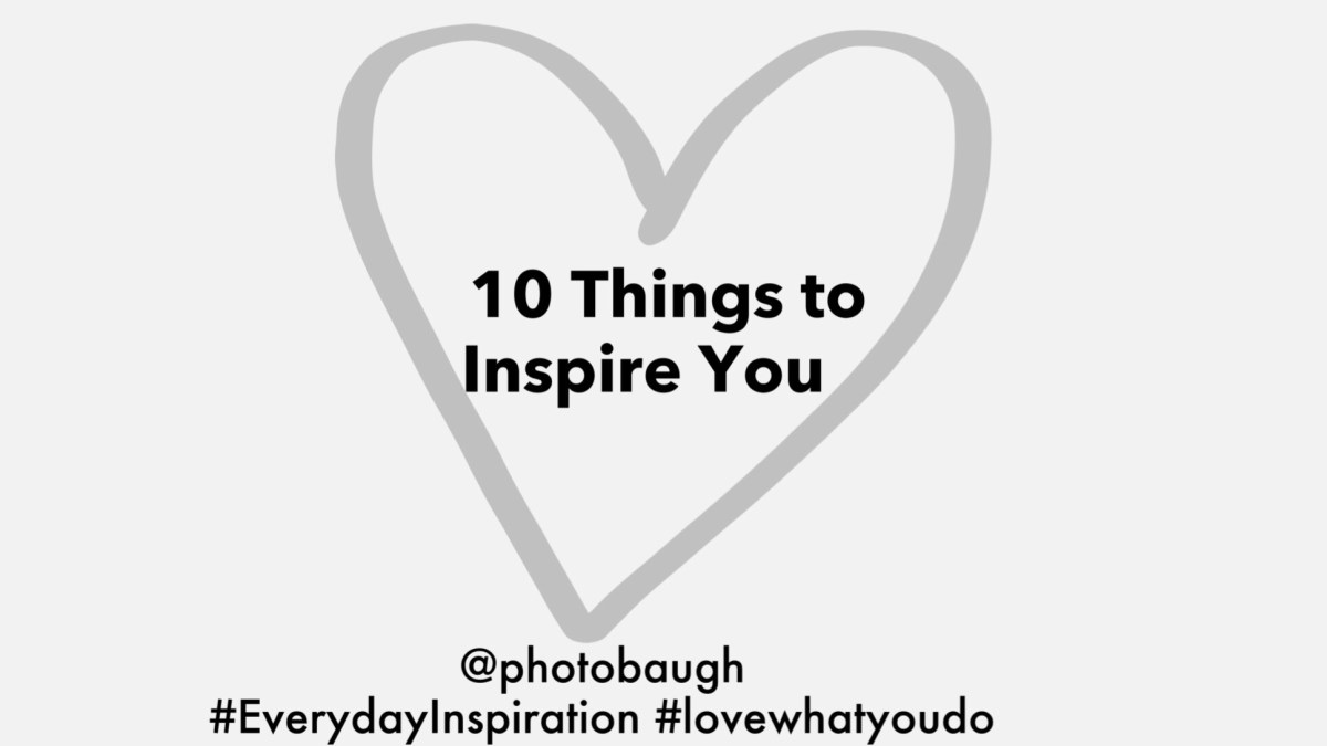 10 Things to Inspire You this&nbsp;Month