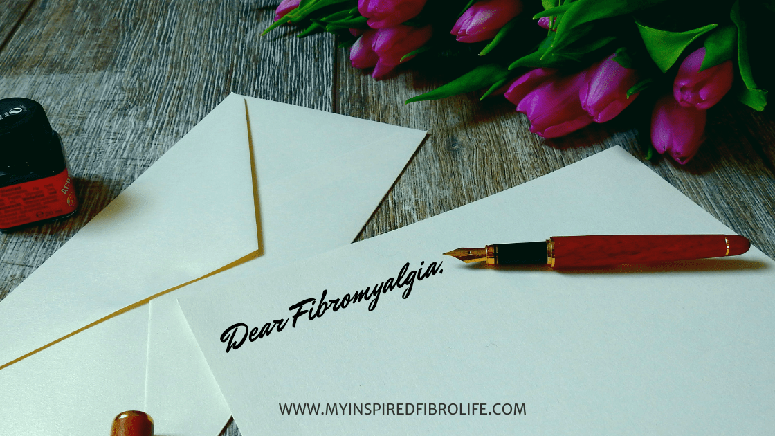 Dear Fibromyalgia…